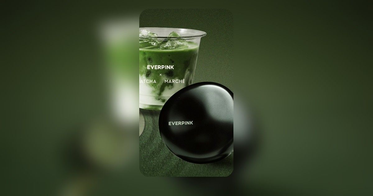 คุชชั่นมัทฉะ EVERPINK ผสานความงาม-ไลฟ์สไตล์คาเฟ่ เปิดตัวอีเวนต์สุดเอ็กซ์คลูซีฟ
